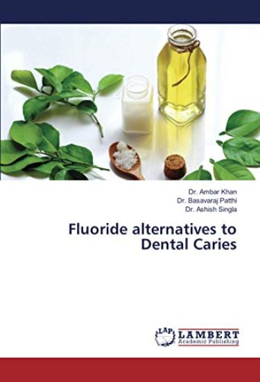 Fluoride alternatives to Dental Caries