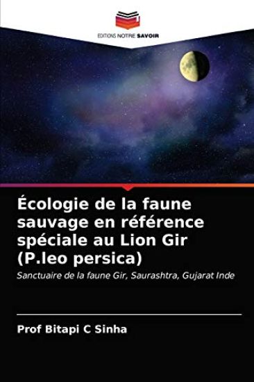 Écologie de la faune sauvage en référence spéciale au Lion Gir (P.leo persica)