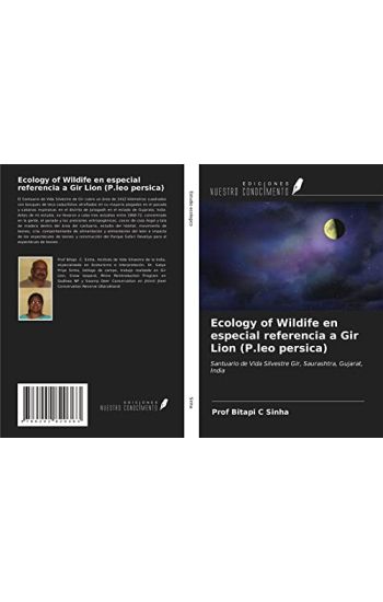 Ecology of Wildife en especial referencia a Gir Lion (P.leo persica)