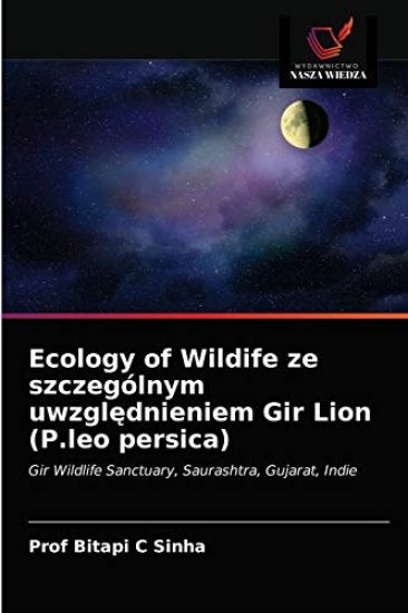 Ecology of Wildife ze szczególnym uwzglednieniem Gir Lion (P.leo persica)