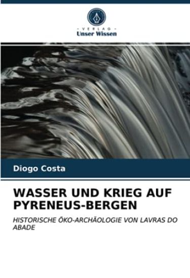 WASSER UND KRIEG AUF PYRENEUS-BERGEN
