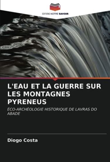 L'EAU ET LA GUERRE SUR LES MONTAGNES PYRENEUS