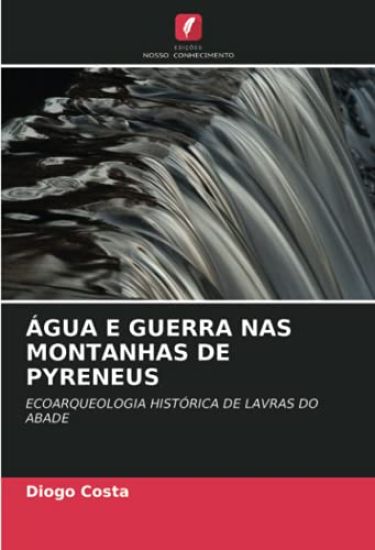 ÁGUA E GUERRA NAS MONTANHAS DE PYRENEUS