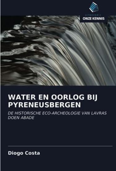 WATER EN OORLOG BIJ PYRENEUSBERGEN