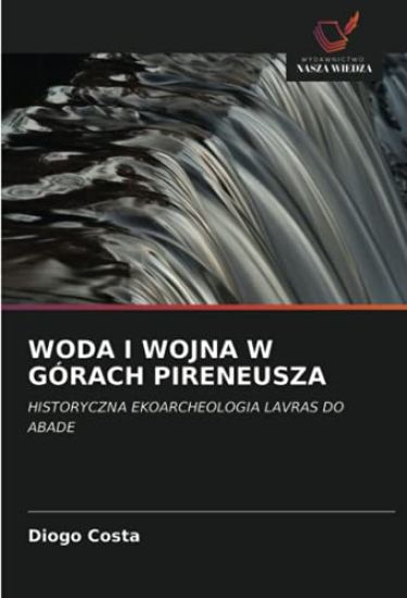 WODA I WOJNA W GÓRACH PIRENEUSZA