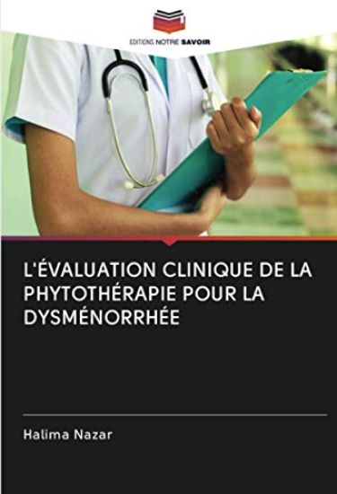 L'ÉVALUATION CLINIQUE DE LA PHYTOTHÉRAPIE POUR LA DYSMÉNORRHÉE