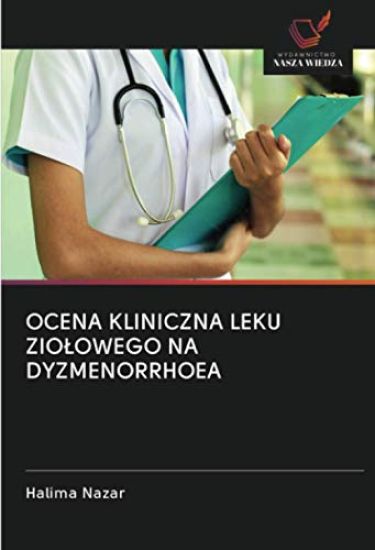 OCENA KLINICZNA LEKU ZIO¿OWEGO NA DYZMENORRHOEA