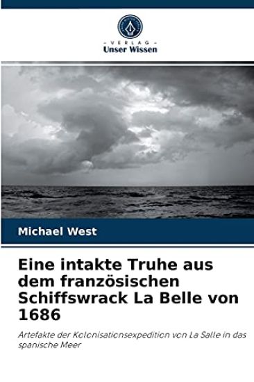 Eine intakte Truhe aus dem französischen Schiffswrack La Belle von 1686