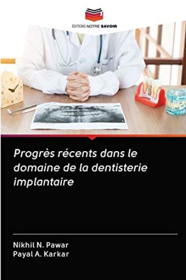 Progrès récents dans le domaine de la dentisterie implantaire