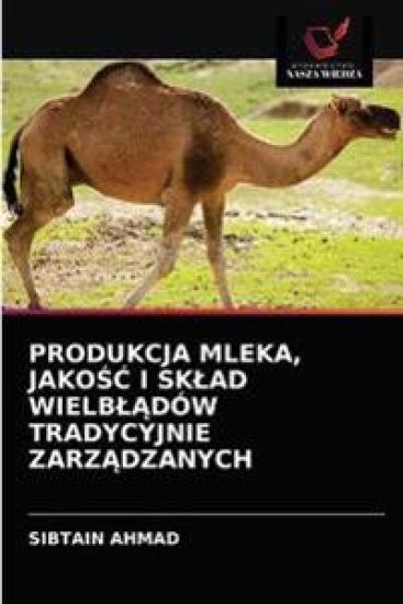 Produkcja Mleka, JakoSC I Sklad WielblAdów Tradycyjnie ZarzAdzanych
