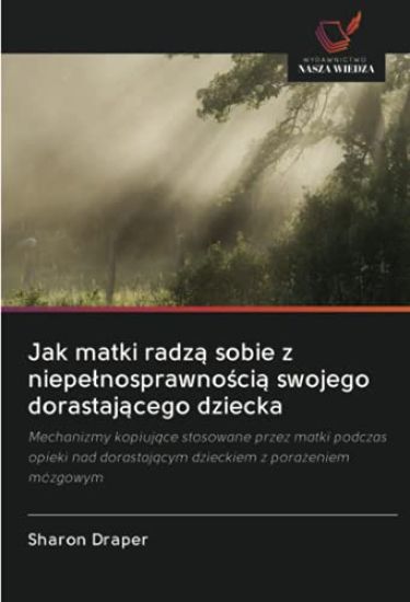 Jak matki radz¿ sobie z niepe¿nosprawno¿ci¿ swojego dorastaj¿cego dziecka