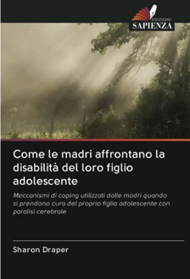 Come le madri affrontano la disabilità del loro figlio adolescente