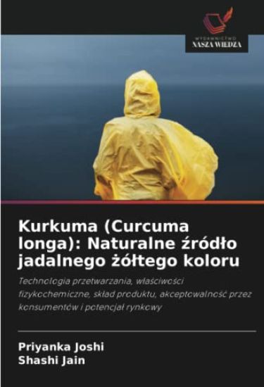 Kurkuma (Curcuma longa): Naturalne ¿ród¿o jadalnego ¿ó¿tego koloru