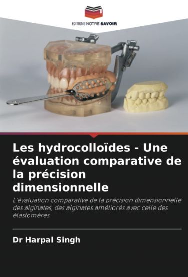 Les hydrocolloïdes - Une évaluation comparative de la précision dimensionnelle