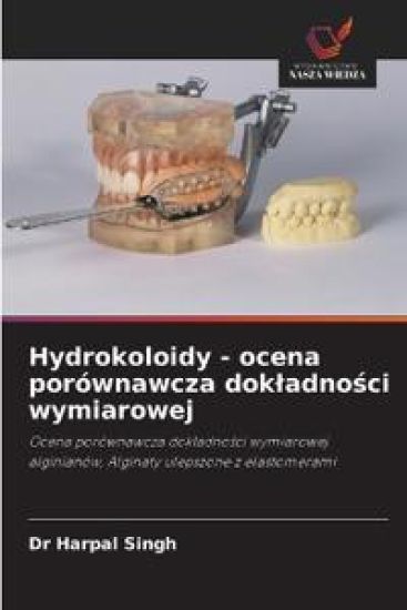 Hydrokoloidy - ocena porównawcza dokladnosci wymiarowej