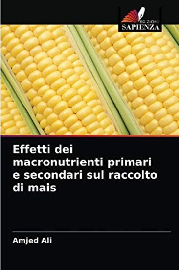 Effetti dei macronutrienti primari e secondari sul raccolto di mais
