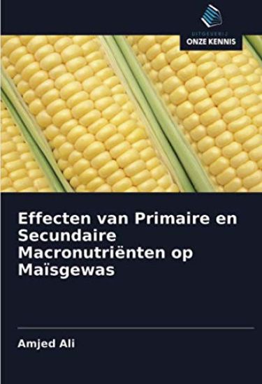 Effecten van Primaire en Secundaire Macronutriënten op Maïsgewas