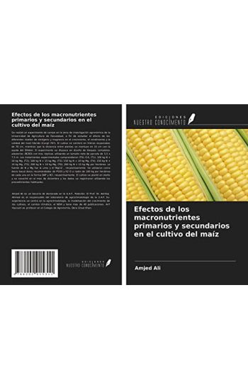 Efectos de los macronutrientes primarios y secundarios en el cultivo del maíz
