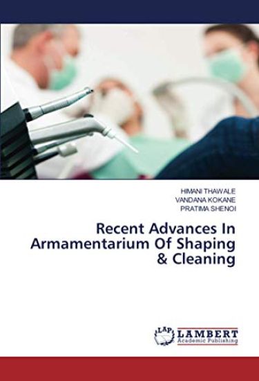 Recent Advances In Armamentarium Of Shaping & Cleaning