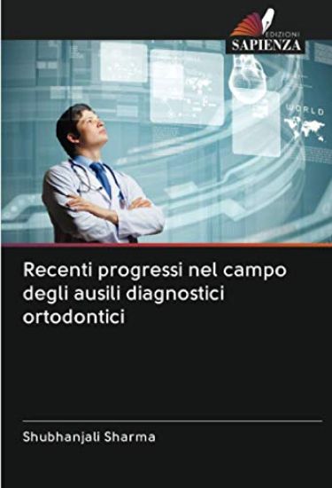 Recenti progressi nel campo degli ausili diagnostici ortodontici