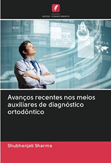 Avanços recentes nos meios auxiliares de diagnóstico ortodôntico