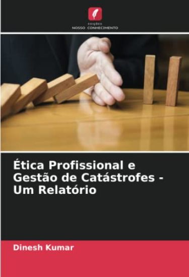 Ética Profissional e Gestão de Catástrofes - Um Relatório