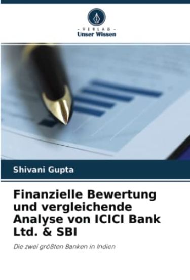 Finanzielle Bewertung und vergleichende Analyse von ICICI Bank Ltd. & SBI