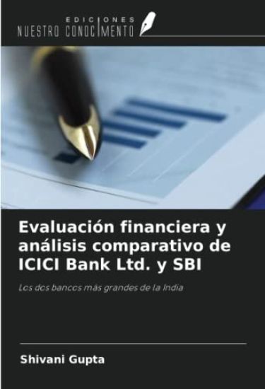 Evaluación financiera y análisis comparativo de ICICI Bank Ltd. y SBI
