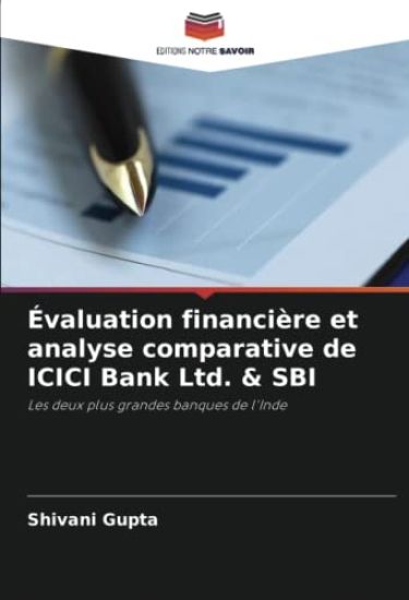 Évaluation financière et analyse comparative de ICICI Bank Ltd. & SBI