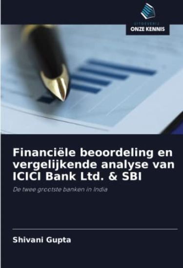 Financiële beoordeling en vergelijkende analyse van ICICI Bank Ltd. & SBI