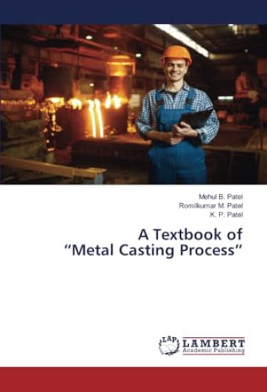 A Textbook of "Metal Casting Process"