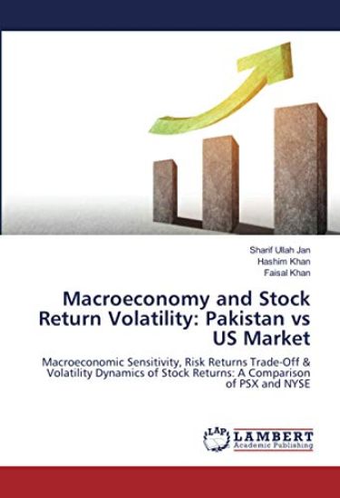 Macroeconomy and Stock Return Volatility: Pakistan vs US Market