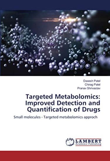 Targeted Metabolomics: Improved Detection and Quantification of Drugs