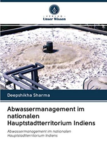 Abwassermanagement im nationalen Hauptstadtterritorium Indiens