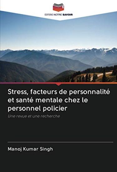Stress, facteurs de personnalité et santé mentale chez le personnel policier