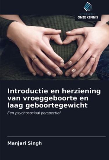 Introductie en herziening van vroeggeboorte en laag geboortegewicht