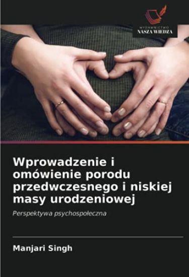 Wprowadzenie i omówienie porodu przedwczesnego i niskiej masy urodzeniowej