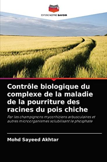 Contrôle biologique du complexe de la maladie de la pourriture des racines du pois chiche