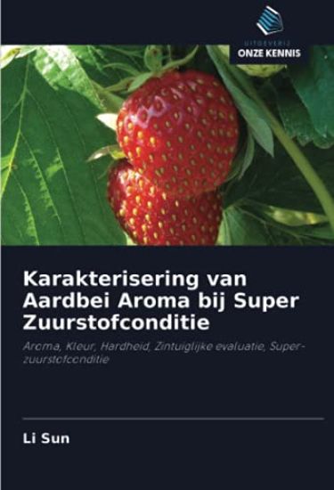 Karakterisering van Aardbei Aroma bij Super Zuurstofconditie