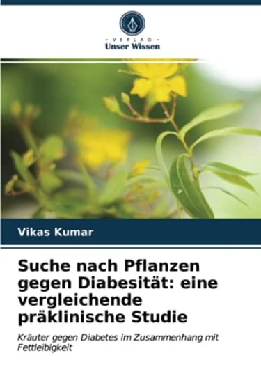 Suche nach Pflanzen gegen Diabesität: eine vergleichende präklinische Studie
