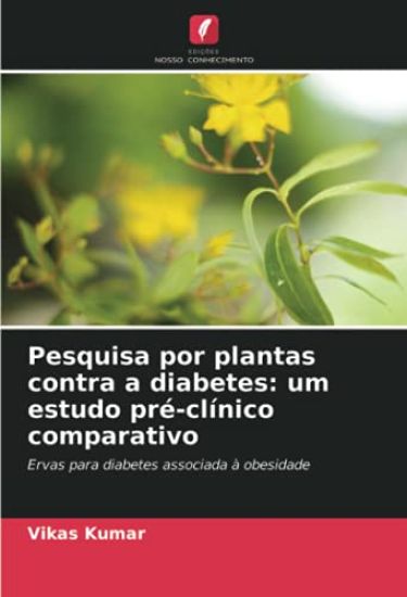 Pesquisa por plantas contra a diabetes: um estudo pré-clínico comparativo