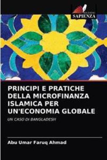 Principi E Pratiche Della Microfinanza Islamica Per Un'economia Globale