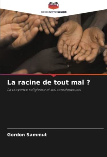 La racine de tout mal ?