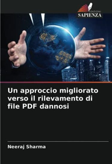 Un approccio migliorato verso il rilevamento di file PDF dannosi – Neeraj Sharma, kirjan kansikuva