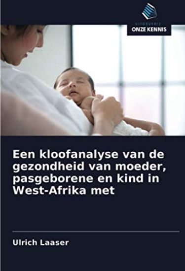 Een kloofanalyse van de gezondheid van moeder, pasgeborene en kind in West-Afrika met