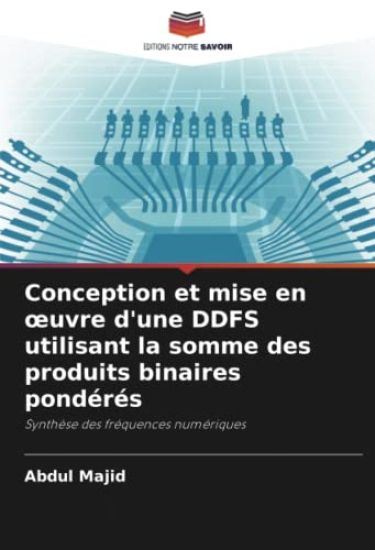 Conception et mise en oeuvre d'une DDFS utilisant la somme des produits binaires pondérés