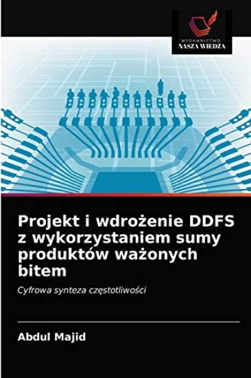 Projekt i wdrozenie DDFS z wykorzystaniem sumy produktów wazonych bitem