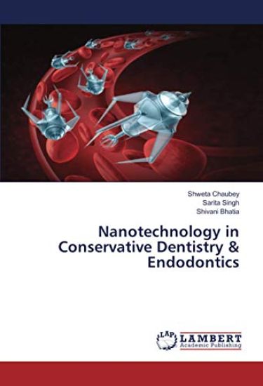 Nanotechnology in Conservative Dentistry & Endodontics