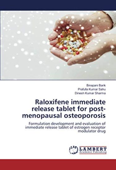 Raloxifene immediate release tablet for post-menopausal osteoporosis – Binapani Barik, kirjan kansikuva