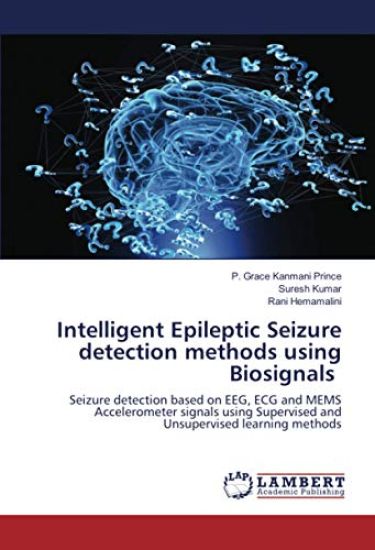 Intelligent Epileptic Seizure detection methods using Biosignals